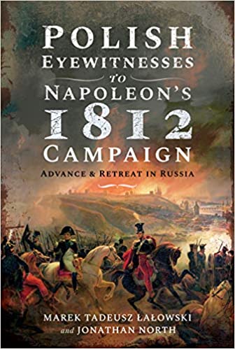 1812 Polish Eyewitnesses to Napoleon's 1812 Campaign